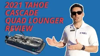 2021 Tahoe Cascade Quad Lounger Pontoon Boat Review