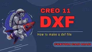 Creo 11 How to create dxf