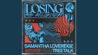 Losing My Religion (feat. Treetalk) (Extended Mix)