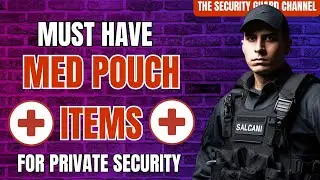 MOST OVERLOOKED MED POUCH ITEMS: PRIVATE SECURITY