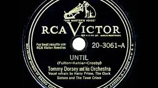 1948 HITS ARCHIVE: Until - Tommy Dorsey (Harry Prime, Clark Sisters & Town Criers, vocal