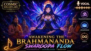 Cosmic Solarflare - Awakening the Brahmananda Swaroopa Flow🎙️