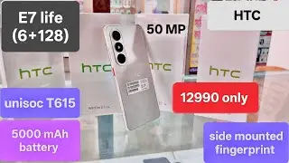 HTC E7 life lower budget phone (6+128) 12990, 