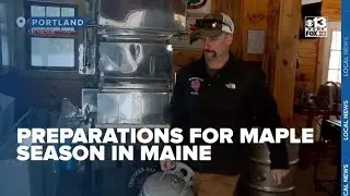 Preparations for maple syrup season are underway in Maine