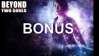 [BONUS] | T&Uuml;M OYUN SONLARI | BEYOND TWO SOULS | ALL ENDINGS...
