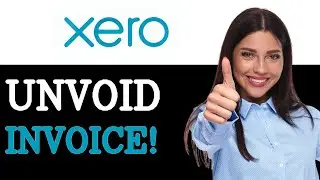 How To Unvoid Invoice In Xero Full Guide (2025)