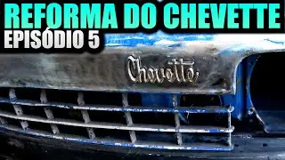 REFORMA DO CHEVETTE TUBARÃO - EPISÓDIO 5