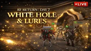 🔥 RF Return  DAY 7 🔥 APA YANG SERU DI WHITE HOLE & LURES?