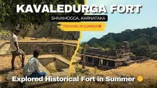 🌄 Trekking to Kavaledurga Fort in Peak Summer | Hidden History, Wild Views, and Raw Adventure! 🏞️🏰