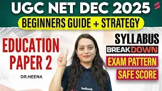 UGC NET Dec 2025 | UGC NET Education Paper 2 Syllabus, Exam Pattern & Strategy By Heena Mam