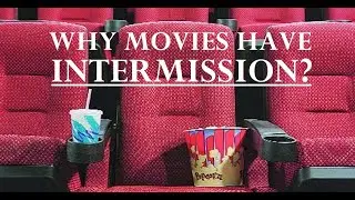 Intermission in Movies | [Why?] | Orange Wisdom