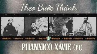 Theo bước Th&aacute;nh Phanxic&ocirc; Xavi&ecirc; - Tập 1: Từ T&acirc;y Ban Nha đến Goa | H&agrave;nh tr&igrave;nh truyền gi&aacute;o vĩ đại