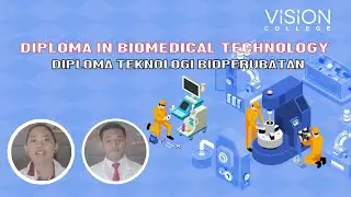 Diploma in Biomedical Technology (Diploma Teknologi Bioperubatan) @Vision Colllege