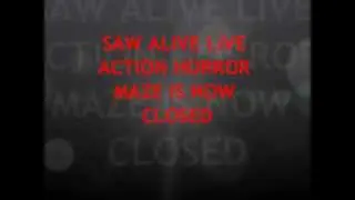 Saw Alive Horror Maze Closes! (19/04/12)