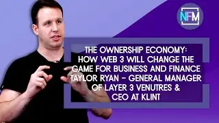 Ep#48 The Ownership Economy: How Web3 will change the Game for Business and Finance -Taylor Ryan