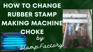 how to make rubber stamp making machine, how to change Tube Choke #rubberstampmakingmachine
