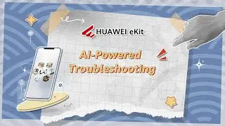 HUAWEI eKit SNC: AI Troubleshooting