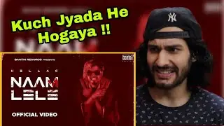 HELLAC - NAAM LELE | ( OFFICIAL MUSIC VIDEO) REACTION !!