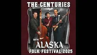 The Centuries at the 50th Alaska Folk Festival 