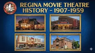 Regina movie theatre history 1907-1959 - remastered