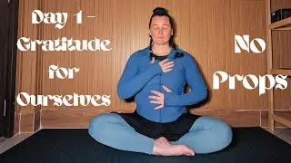 Ten Minute Yin Yoga - Day 1: Gratitude For Ourselves