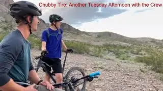 Chubby Tire:  Another Tuesday Afternoon with the Crew