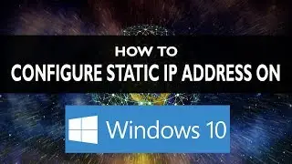 How to Configure Static IP Address on Windows 10