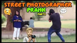 Street Photographer Prank Part 2 | Prank In Pakistan | Humanitarians Mini