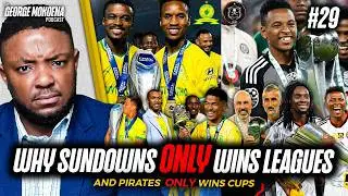Why Sundowns Struggles With Cups and Pirates Struggles With Winning The League | GMPOD EP029