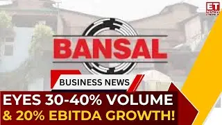 Bansal Wire Breaks Records! Highest Ever Volumes, 40% Growth Target & Cash Flow Pivot | ET Now