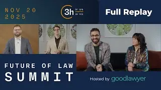 Future of Law Summit 2025 | Full Replay: Building a Better Legal Profession | Goodlawyer
