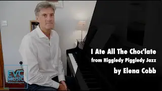 I Ate All The Choc'late (no.2 from Higgledy Piggledy Jazz) by E. Cobb