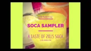 DJ JEL PRESENTS | A TASTE OF 2015 SOCA (SAMPLER)