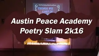 Austin Peace Academy {APA} Poetry Slam 2k16