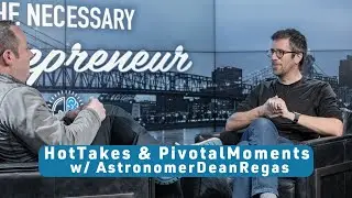 Hot Takes/Pivotal Moments w/ Astronomer Dean Regas