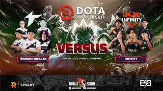 Thunder Awaken vs Infinity - DPC SA 2023 Tour 1: Division I - Game Highlights - BO3