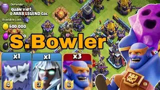 Day10!max th15 super bowler smash strategy may season|clash of clans