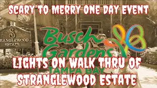 Scary To Merry One Day Event - Lights on Walk Thru of Stranglewood Estate House @Busch Gardens Tampa