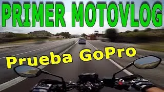 Primer MOTOVLOG | Prueba de GOPRO en el casco