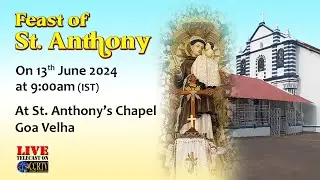Feast of St. Anthony - 13th June 2024 - St. Anthony's Chapel, Goa Velha