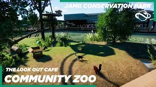 Planet Zoo | The Look Out Cafe | Jamii Conservation Park | Community Zoo Build | Ep.13