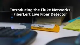 Introducing FiberLert&trade; Live Fiber Detector by Fluke Networks