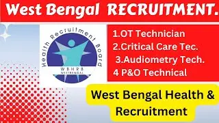 West Bengal Recruitment 2025 ,OT TECHNICIAN, Audiometry Technician Vacancy 2025, Critical care Tech.
