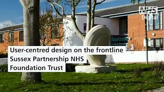 User-centred design at Sussex Partnership NHS Foundation Trust | NHS Digital