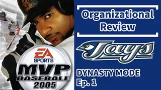 Organizational Review - MVP Baseball 2005 - Dynasty Mode Commentary - Ep. 1