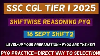 SSC CGL 2025 Reasoning | 16 September Shift 2 Paper | Fast Tricks + PYQ + Practice Set