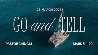 Go and Tell | Pastor Ching Li  | Mark 5: 1-20