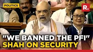 Amit Shah in Lok Sabha: 'We banned PFI, conducted raids at over 90 locations in single day'