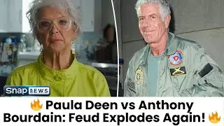 Paula Deen Slams Anthony Bourdain in New Doc Old Feud Resurfaces