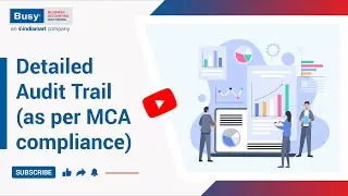 Detailed Audit Trail (As per MCA Compliance) | Uncovering BUSY's Detailed Audit Trail